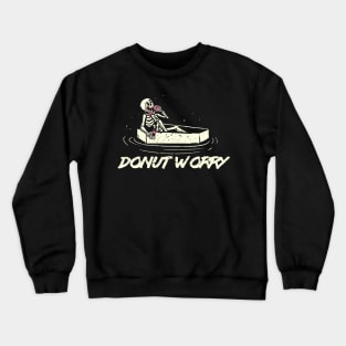 donut worry Crewneck Sweatshirt